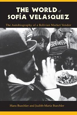 The World of Sofia Velasquez: The Autobiography of a Bolivian Market Vendor cover