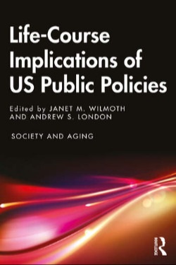 Book cover for Life-Course Implications of US Public Policies by Wilmoth and London