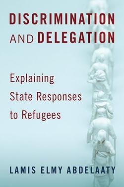 Discrimination and Delegation: Explaining State Responses to Refugees