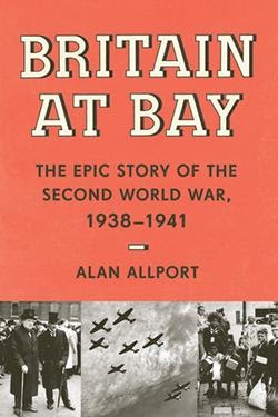 Britain at Bay: The Epic Story of the Second World War: 1938-1941