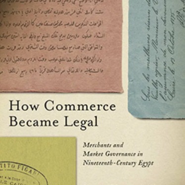 Book cover of "How Commerce Became Legal: Merchants and Governance in Nineteenth-Century Egypt" by Omar Youssef Cheta, featuring vintage documents and background images related to Egyptian architecture and commerce.