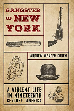Book cover for "Gangster of New York" by Andrew Wender Cohen, with knife, revolver, and dice illustrations.