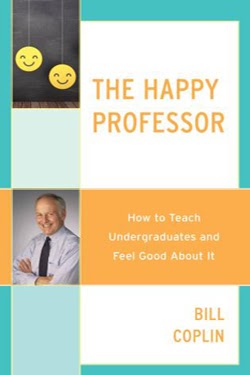 The Happy Professor: How to Teach Undergraduates and Feel Good About It