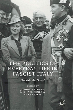 The Politics of Everyday Life in Fascist Italy: Outside the State? cover