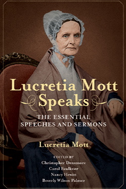 Lucretia Mott Speaks: The Essential Speeches and Sermons cover