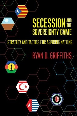Secession and the Sovereignty Game: Strategy and Tactics for Aspiring Nations
