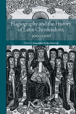 Hagiography and the History of Latin Christendom, 500-1500