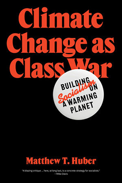 huber-matthew-climate-change-as-class-war