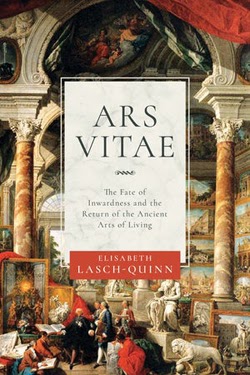 Ars Vitae: The Fate of Inwardness and the Return of the Ancient Arts of Living
