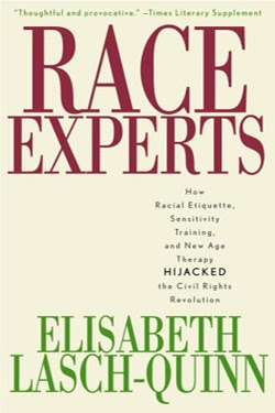 Race Experts: How Racial Etiquette, Sensitivity Training, and New Age Therapy Hijacked the Civil Rights Revolution cover