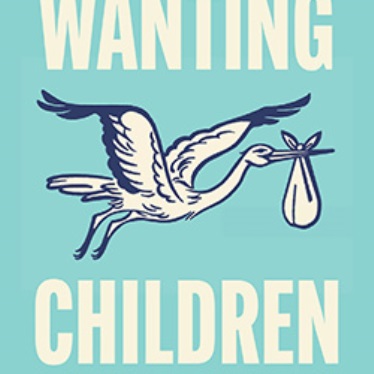 Cover of the book "Wanting Children" by Leonard M. Lopoo. A stork is carrying a bundle. The subtitle reads: "Family-Planning Policies and the Engineering of America's Population." The background is teal.