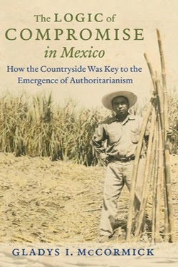 The Logic of Compromise in Mexico: How the Countryside Was Key to the Emergence of Authoritarianism