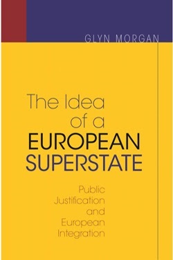 The Idea of a European Superstate: Public Justification and European Integration