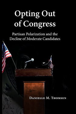 Opting Out of Congress: Partisan Polarization and the Decline of Moderate Candidates cover