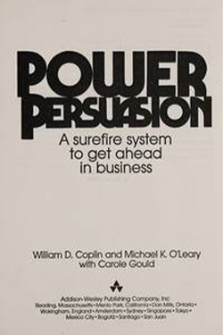 Power Persuasion A Surefire System to Get Ahead in Business
