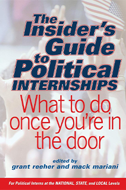 The Insider's Guide to Political Internships: What to Do Once You are in the Door cover