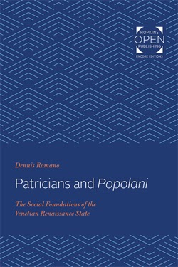 Patricians and Popolani: The Social Foundations of the Venetian Renaissance State