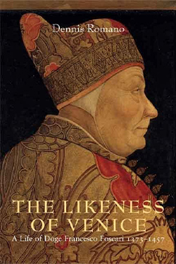 The Likeness of Venice: A Life of Doge Francesco Foscari, 1373-1457