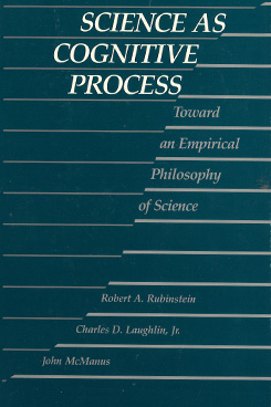 Science as Cognitive Process: Toward an Empirical Philosophy of Science cover