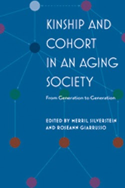 Kinship and Cohort in an Aging Society: From Generation to Generation