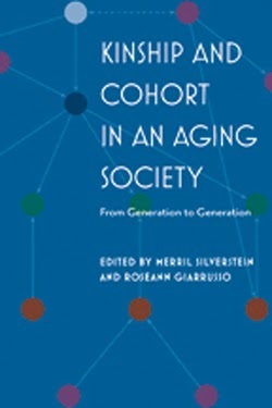Kinship and Cohort in an Aging Society: From Generation to Generation