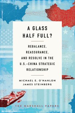A Glass Half Full? Rebalance, Reassurance, and Resolve in the U.S.-China Strategic Relationship