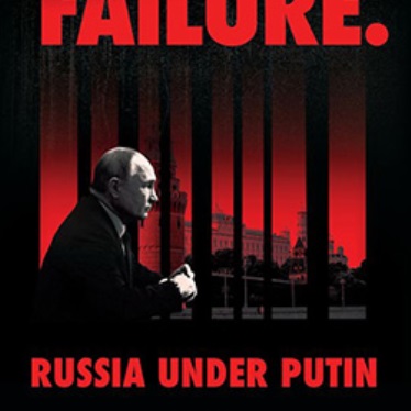 Book cover with the title "FAILURE. Russia Under Putin" in bold white letters, featuring an individual in a suit and a stark backdrop of red columns fading into black. Edited by Harley D. Balzer and Steven A. Fisher.