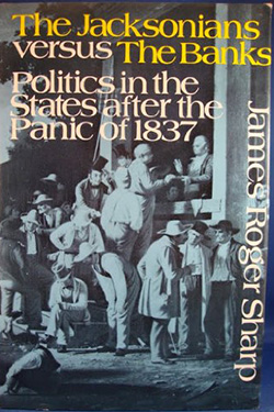 The Jacksonians Versus the Banks Politics in the States after the Panic of 1837 cover