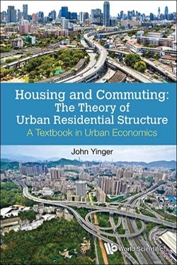 Housing and Commuting: The Theory of Urban Residential Structure