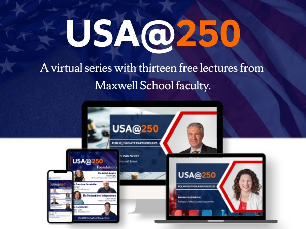 An image for "USA@250," featuring a virtual series with thirteen free lectures from Maxwell School faculty. The background shows a US flag, and the foreground displays various digital devices showcasing the event platform with images of lecturers.